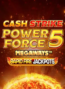 Cash Strike Power Force 5 Megaways Rapid Fire