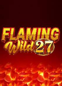 Flaming Wild 27