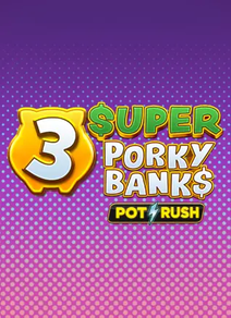 3 Super Porky Banks