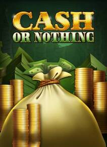 Cash or Nothing