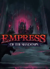 Empress of The Shadows