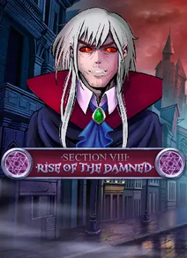 Section VIII: Rise of the Damned
