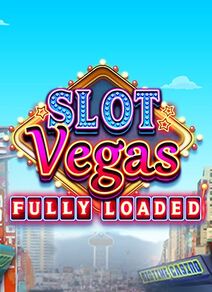Slot Vegas - Fully Loaded