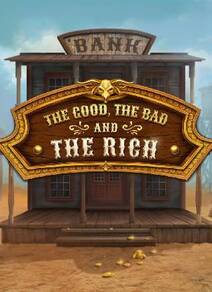 The Good, The Bad and The Rich