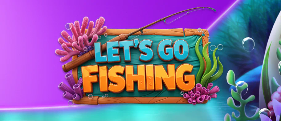 Let's Go Fishing