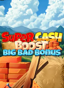 Super Cash Boost: Big Bad Bonus