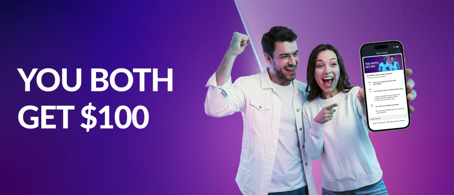 Refer a Friend - You Both Earn $100