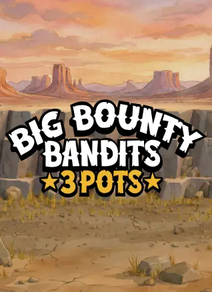 Big Bounty Bandits: 3 Pots