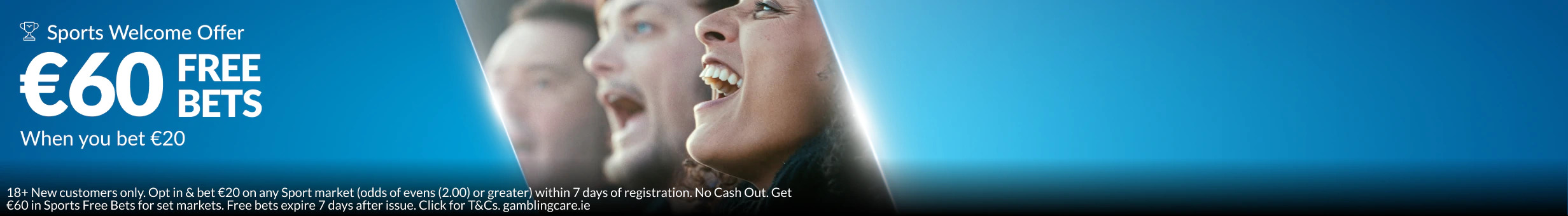 18+ New customers only. T&Cs apply. gamblingcare.ie Please gamble responsibly