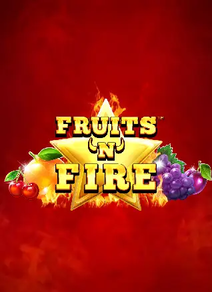 Fruits 'n' Fire