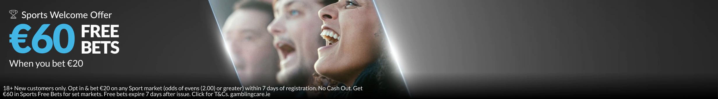18+ New customers only. T&Cs apply. gamblingcare.ie Please gamble responsibly