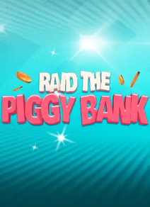 Raid the Piggy Bank