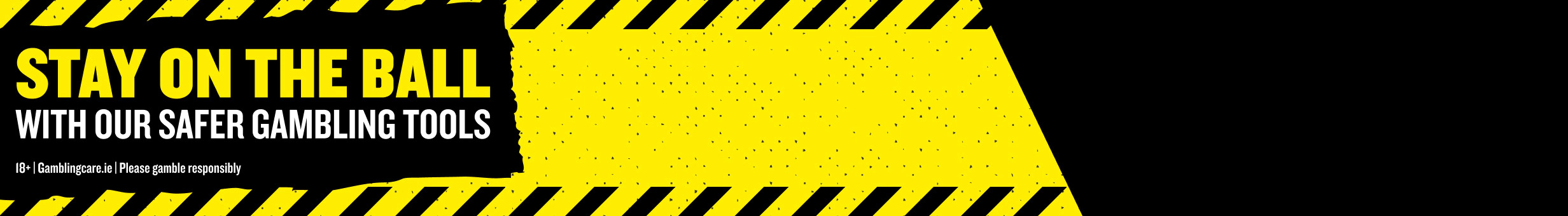 18+ gamblingcare.ie Please gamble responsibly