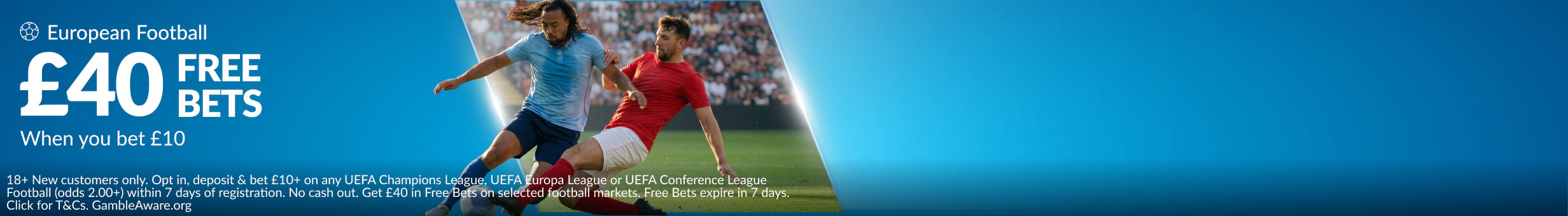 European Football Welcome Offer - Bet £10 and Get £40