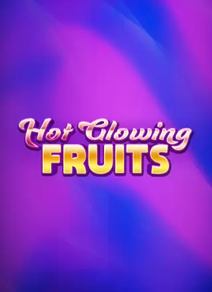 Hot Glowing Fruits