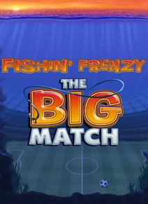 Fishin’ Frenzy The Big Match
